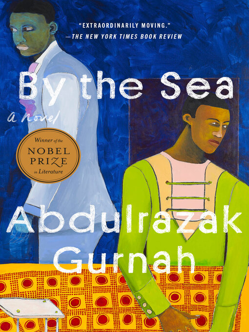Title details for By the Sea by Abdulrazak Gurnah - Wait list